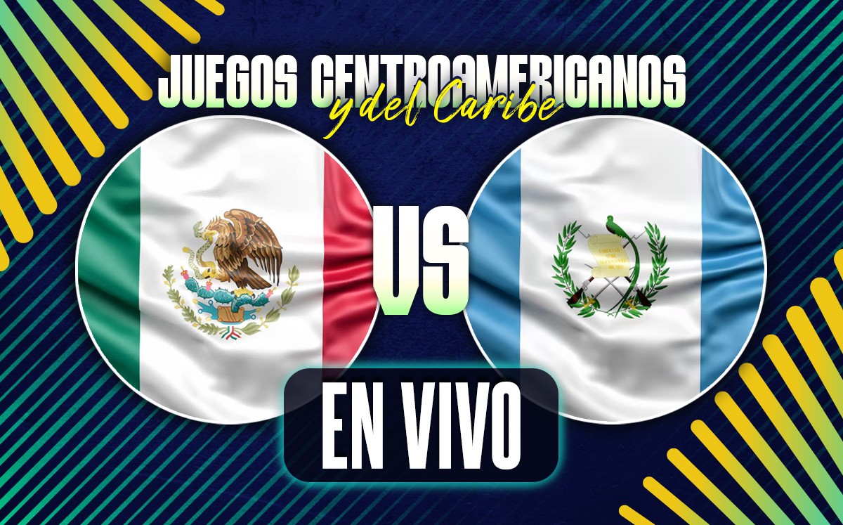 México vs. Guatemala EN VIVO. Partido J3 Juegos Centroamericanos HOY